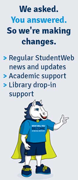 We asked.
You answered.
So we're making changes.
Regular StudentWeb news and updates
Academic support
Library drop-in 